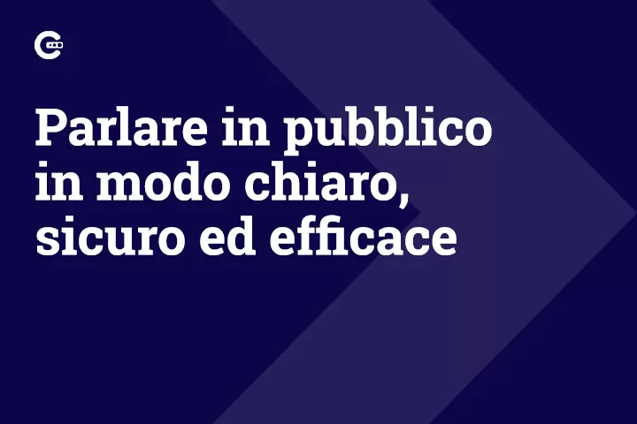 Parlare in pubblico in modo chiaro sicuro ed efficace